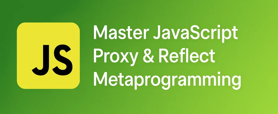 Master JavaScript Proxy & Reflect Metaprogramming